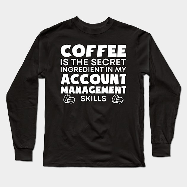 Account Manager coffee lover Long Sleeve T-Shirt by cecatto1994